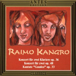 Konzert für zwei Klaviere, op. 36 / Konzert für zwei, op. 48 / Kantate „Gaudeo“, op. 33