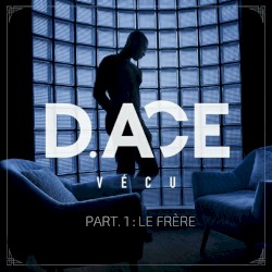 Vécu, pt. 1 (Le frère)
