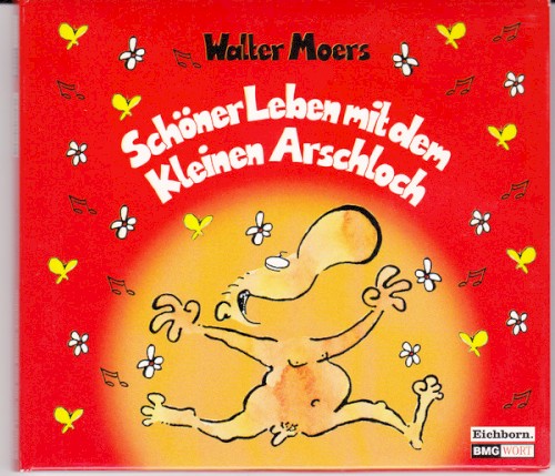Schöner Leben mit dem Kleinen Arschloch
