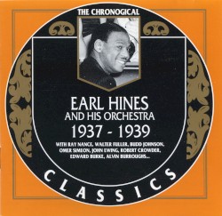 The Chronological Classics: Earl Hines and His Orchestra 1937–1939