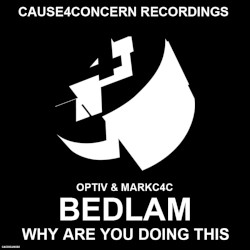 Bedlam / Why Are You Doing This