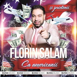 Florin Salam și prietenii – Ca americanii