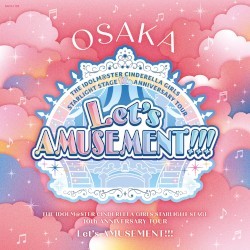 THE IDOLM@STER CINDERELLA GIRLS STARLIGHT STAGE 10th ANNIVERSARY TOUR Let's AMUSEMENT!!! 会場オリジナルCD OSAKA