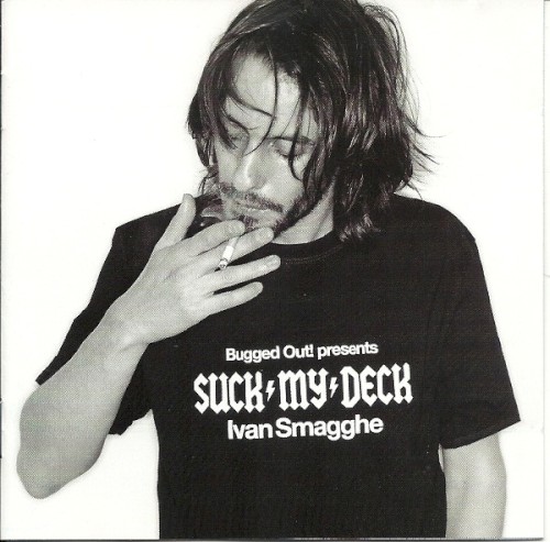 Bugged Out! Presents Suck My Deck: Ivan Smagghe