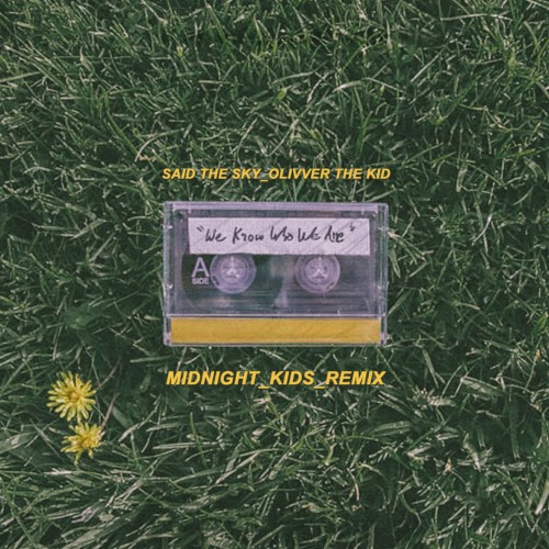 We Know Who We Are (Midnight Kids remix)