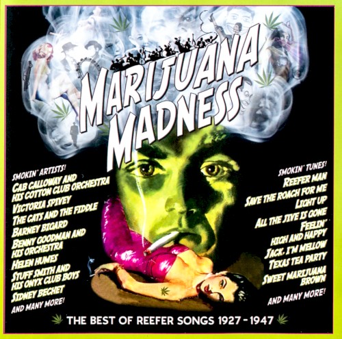 Marijuana Madness: The Best of Reefer Songs 1927‐1947