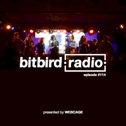 webcage Presents: bitbird radio #114