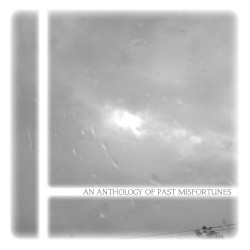 An Anthology Of Past Misfortunes