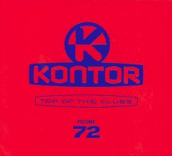 Kontor: Top of the Clubs, Volume 72