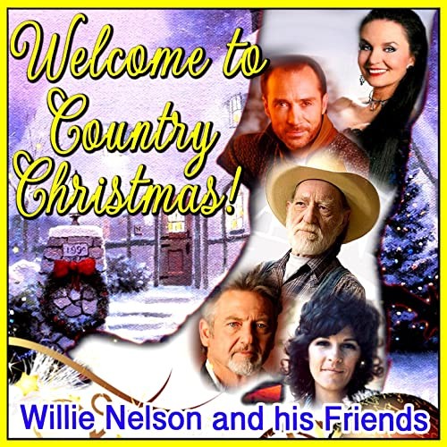 Welcome to Country Christmas! Willie Nelson and his friends