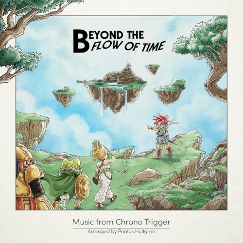 Beyond the Flow of Time - Music from Chrono Trigger