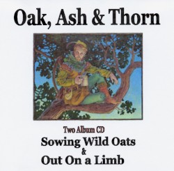 Sowing Wild Oats & Out on a Limb
