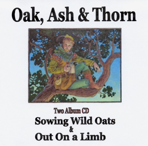 Sowing Wild Oats & Out on a Limb