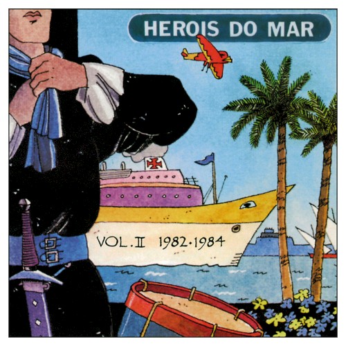 Heróis do Mar, Volume II: (1982-1984)
