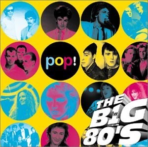 VH1: The Big 80’s Pop
