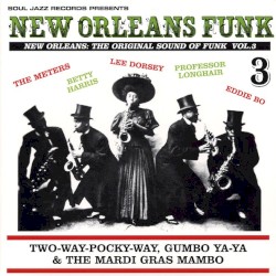 New Orleans Funk, Vol. 3: Two-Way-Pocky-Way, Gumbo Ya-Ya & The Mardi Gras Mambo