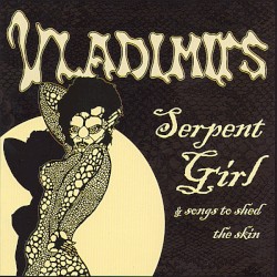 Serpent Girl & Songs to Shed the Skin