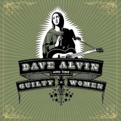 Dave Alvin and The Guilty Women