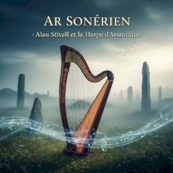 Ar Sonerien - Alan Stivell et la Harpe d'Armorique