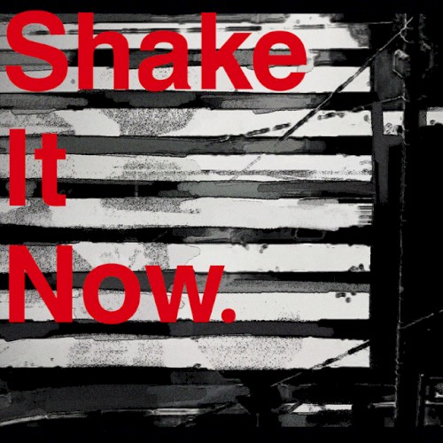 Shake It Now.