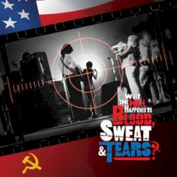 What the Hell Happened to Blood, Sweat & Tears?