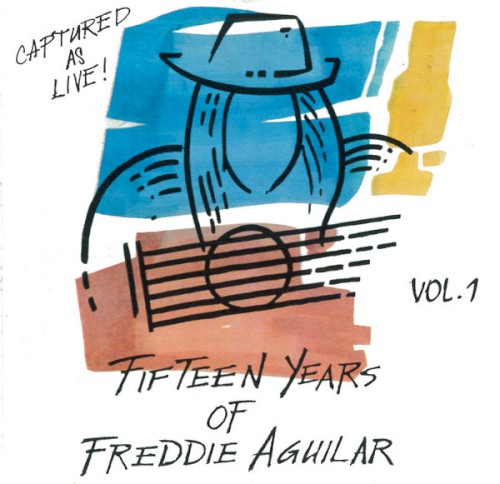 Fifteen Years of Freddie Aguilar, Vol. 1