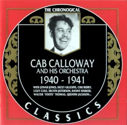 The Chronological Classics: Cab Calloway and His Orchestra: 1940‐1941