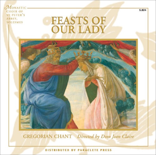 Gregorian Chant: Feasts of Our Lady