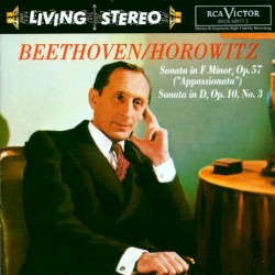 Sonata in F minor, op. 57 ("Appassionata") / Sonata in D, op. 10, no. 3