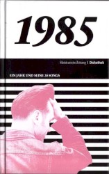Süddeutsche Zeitung | Diskothek: 1985: Ein Jahr und seine 20 Songs