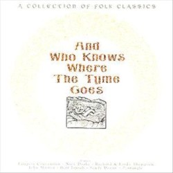 And Who Knows Where the Tyme Goes: A Collection of Folk Classics