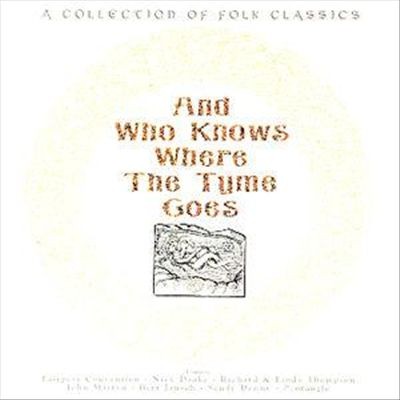 And Who Knows Where the Tyme Goes: A Collection of Folk Classics