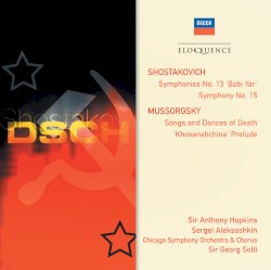 Symphony no. 13 'Babi Yar' / Symphony no. 15 / Mussorgsky: Songs and Dances of Death / 'Khovashchina' Prelude