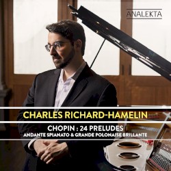 24 Preludes / Andante spianato & Grande polonaise brillante