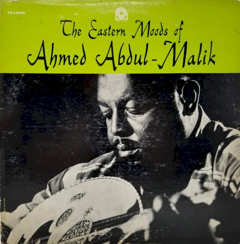 The Eastern Moods of Ahmed Abdul‐Malik