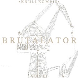 Brutalator vol. III