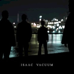 Isaac Vacuum