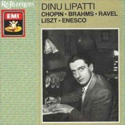 Dinu Lipatti: Chopin / Brahms / Ravel / Liszt / Enesco
