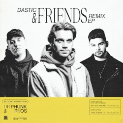 Dastic & Friends Remix