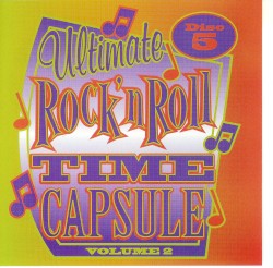 Ultimate Rock’n’Roll Time Capsule, Volume 2