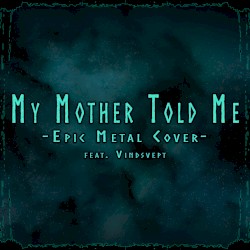 My Mother Told Me