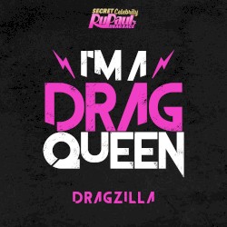 I’m a Drag Queen
