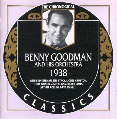 The Chronological Classics: Benny Goodman and His Orchestra 1938