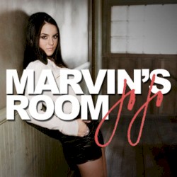 Marvin’s Room (Can’t Do Better)
