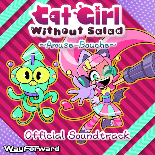 Cat Girl Without Salad: Amuse‐Bouche ‐ Extra Crispy or Original Soundtrack