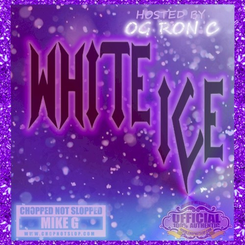 White Ice (Chopped Not Slopped)