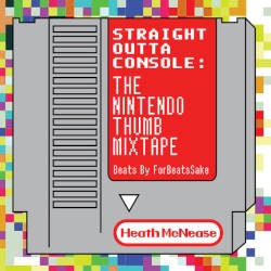 Straight Outta Console: The Nintendo Thumb Mixtape