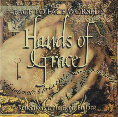 Hands of Grace: Refelections from Geoff Bullock