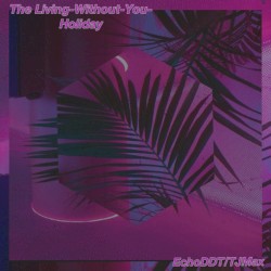 The Living-Without-You Holiday