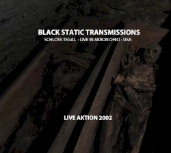 Black Static Transmissions "Live in Akron Ohio" 2002